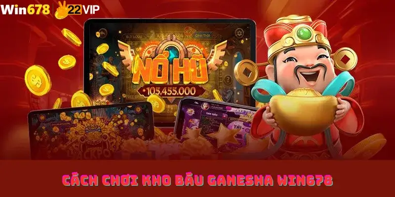 Cách chơi Kho báu Ganesha Win678