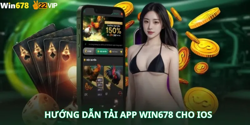Hướng Dẫn Tải App Win678 Cho iOS